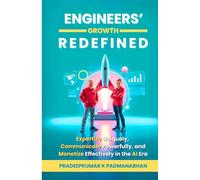 Engineers' Growth Redefined: Expertize Uniquely, Communicate Powerfully, and Monetize Effectively in the AI Era