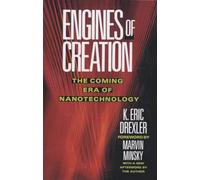 Engines of Creation K. Eric Drexler (Auteur)