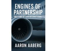 Engines of Partnership: The Story of CFM International