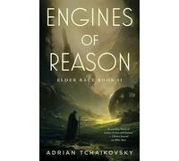 Engines of Reason Elder Race, Book II - Adrian Tchaikovsky - Tordotcom - ebook (ePub) - Livre