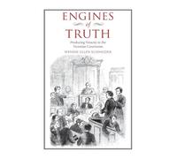 Engines of Truth: Producing Veracity in the Victorian Courtroom
