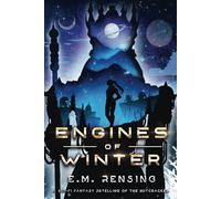 Engines of Winter: A Sci-Fi Fantasy Retelling of The Nutcracker