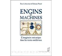 Engins et machines L’imaginaire mécanique dans les textes - Pur - Presses Universitaires Rennes - broché - Guide