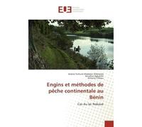 Engins et méthodes de pêche continentale au Bénin Cas du lac Nokoué - Arsène Fortuné Madelon d'Almeida - Universitaires Europeennes - broché - Etude