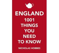 England: 1001 Things You Need To Know
