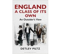 England: A Class of Its Own: An Outsider's View by Piltz, Professor Detlev NEUF