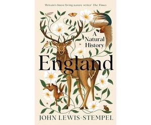 England: A definitive natural history of England from 'Britain's finest living nature writer'