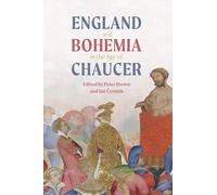 England And Bohemia In The Age Of Chaucer