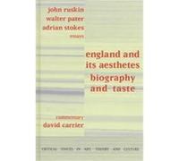 England and Its Aesthetes Adrian Stokes, David Carrier, John Ruskin, Walter Pater (Auteur)