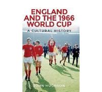 England and the 1966 World Cup by John Hughson Inconnu (Auteur)