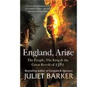 England, Arise: The People, the King and the Great Revolt of 1381 Barker, Juliet (Auteur)