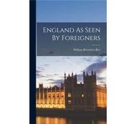 England As Seen By Foreigners - William Brenchley Rye - Creative Media Partners LLC - Livre en Anglais William Brenchley RyeWilliam Brenchley Rye (Auteur)