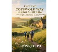 ENGLAND COTSWOLD WAY HIKING GUIDE 2026: LONG-DISTANCE TRAIL STAGES, VILLAGE WALKS & SELF-GUIDED ROUTE PLANNING