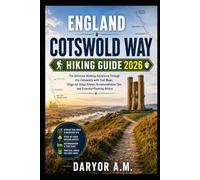 England Cotswold Way Hiking Guide 2026: The Ultimate Walking Adventure Through the Cotswolds with Trail Maps, Stage-by-Stage Routes, Accommodation Tips, and Essential Planning Advice