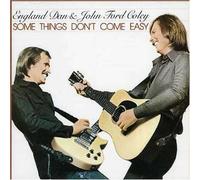England Dan & Coley,John Ford - Some Things Don'T Come Easy