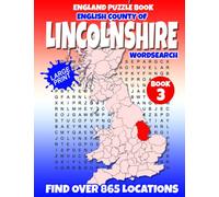 England Puzzle Book English County of Lincolnshire Word Search (Book 3 of 3): Find over 865 place names - Towns, Villages, Hamlets and more. British / U.K edition.