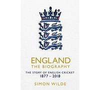 England: The Biography: The Story of English Cricket - [Version Originale] Inconnu (Auteur)