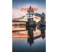 ENGLAND Travel Guide 2026: Embarking on a Vivid Tapestry of England Heritage, Architectural Marvels, Timeless Traditions, and Unparalleled Cultural Encounters