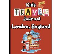 England Travel Journal for Kids: An Interactive Adventure with Coloring Pages, Packing List, and Fun Ideas for Exploring England!
