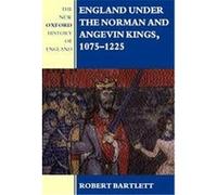 England Under the Norman and Angevin Kings, 1075-1225, New Oxford History of England Robert Bartlett (Auteur)