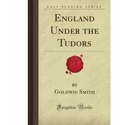 England Under the Tudors (Forgotten Books)