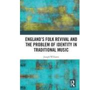 England's Folk Revival And The Problem Of Identity In Traditional Music