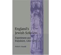 England's Jewish Solution: Experiment and Expulsion, 1262 1290 Mundill, Robin R. (Auteur)