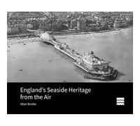 England's Seaside Heritage From The Air