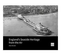 Englands Seaside Heritage from the Air by Brodie & Allan Visiting Fellow & Bournemouth University Brodie Allan Visiting Fellow Bournemouth University (Auteur)