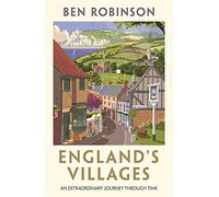 England's Villages: An Extraordinary Journey Through Time