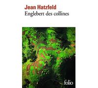 Englebert des collines - Jean Hatzfeld - Gallimard - Poche - Récit