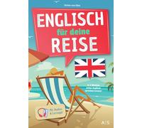 Englisch für deine Reise: In 3 Wochen sicher Englisch sprechen lernen - für Anfänger und Wiedereinsteiger!