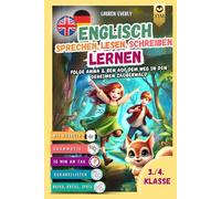 Englisch Kurzgeschichten 3./4. Klasse - Spielerisch Englisch lesen, sprechen, schreiben lernen. Folge Anna und Ben auf dem Weg in den geheimen Zauberwald inkl. Audios & Spielen.