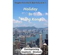 Englisch Lernen Durch Lesen 3: Holiday In Hong Kong
