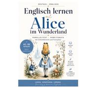 Englisch lernen mit Alice im Wunderland: Paralleltext mit Platz für Notizen