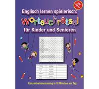 Englisch lernen spielerisch: Wortsuchrätsel und Rätsel für Kinder und Senioren | Konzentrationstraining in 10 Minuten am Tag