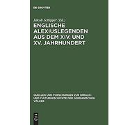 Englische Alexiuslegenden Aus Dem Xiv. Und Xv. Jahrhundert