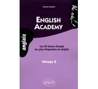 English academy: Les 50 fautes d'usage les plus fréquentes en anglais, niveau 2