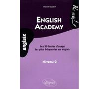 English Academy. Les 50 fautes d'usage les plus fréquentes en anglais. Niveau 2 Les 50 fautes d'usage les plus fréquentes en anglais niveau 2 - Florent Gusdorf - Ellipses - broché - Scolaire / Univers