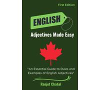 English Adjectives Made Easy: An Essential Guide To Rules And Examples Of English Adjectives