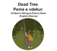 English-Albanian Dead Tree / Pema e vdekur Children's Bilingual Picture Book