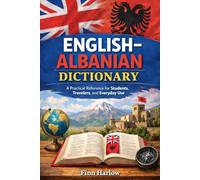 English-Albanian Dictionary: A Practical Reference for Students, Travelers, and Everyday Use