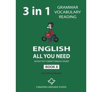English - All You Need - Book 8: An Easy Fast Compact English Course - Grammar Vocabulary Reading