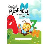 English Alphabet Colouring Book: Fun A-Z Colour and Trace Pages for Kids Ages 3-6