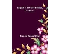 English And Scottish Ballads, Volume I