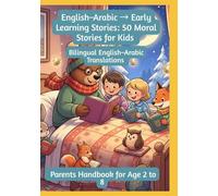 English-Arabic → Early Learning Stories: 50 Moral Stories for Kids | Bilingual English-Arabic Translations | Parents Handbook for Age 2 to 8