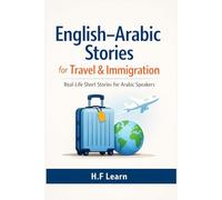English-Arabic Stories for Travel & Immigration: Real-Life Short Stories for Arabic Speakers