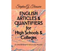 ENGLISH ARTICLES & QUANTIFIERS for High Schools & Colleges: An Elementary & Advanced Perusal
