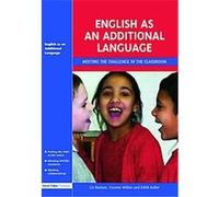 English As an Additional Language Edith Kellet, Liz Haslam, Yvonne Wilkin (Auteur)