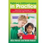 English as an Additional Language in Practice: Supporting the language and communication skills in the early years